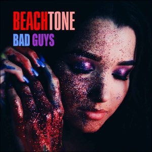 BeachTone - Bad Guys