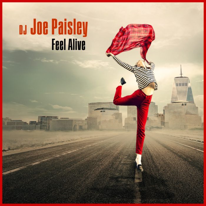 DJ Joe Paisley – Feel Alive