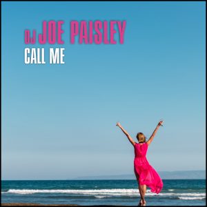 DJ Joe Paisley – Call Me