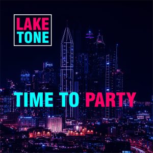 Lake Tone - Time To Party
